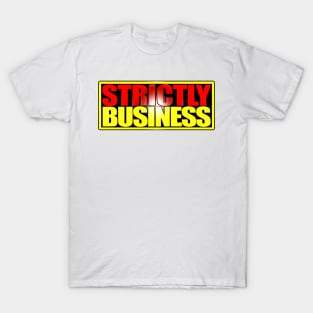 Strictly Business T-Shirt